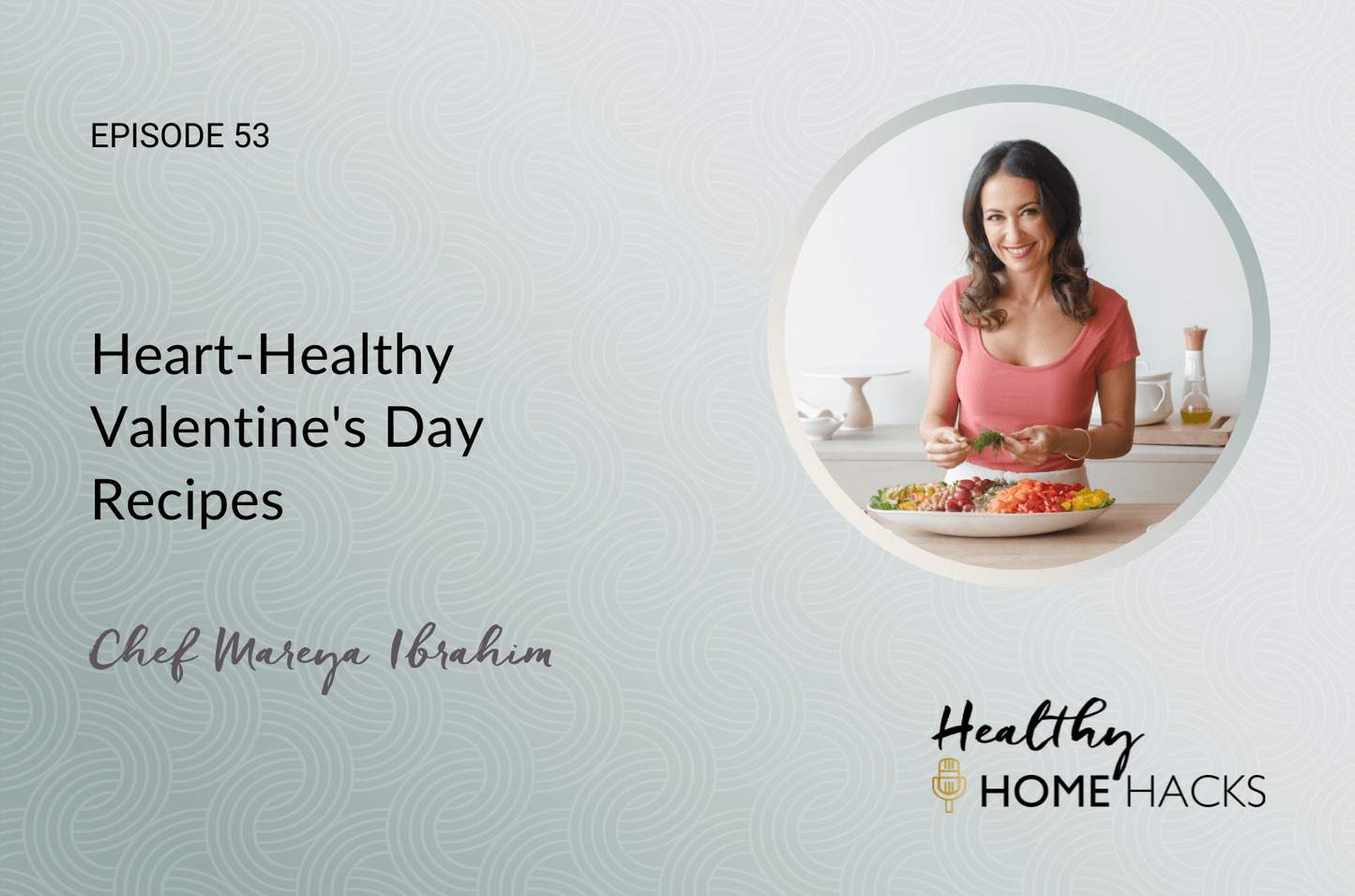 Ron + Lisa Episode #53: Heart-Healthy Valentine's Day Recipes ft. Chef Mareya