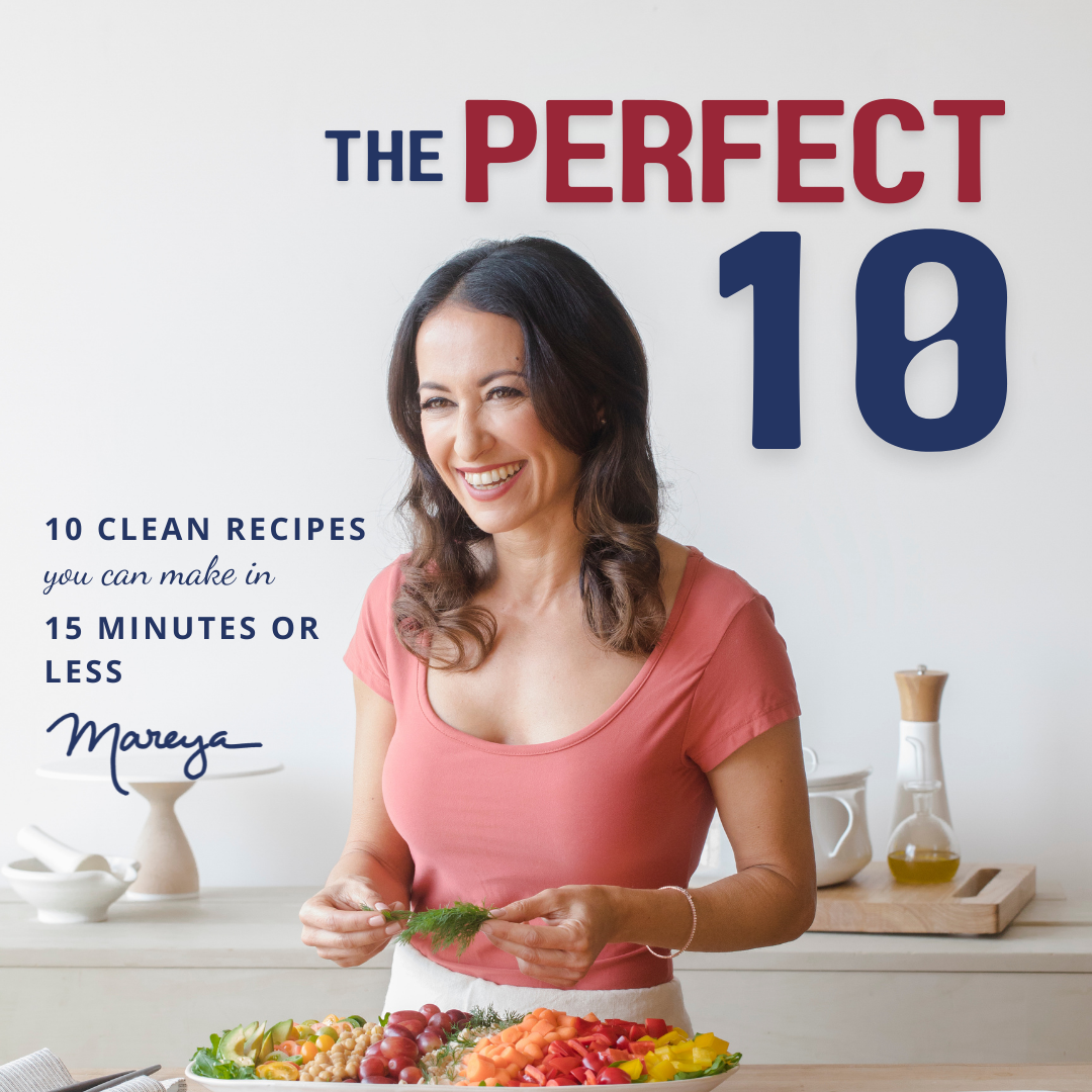 The Perfect 10 - Ten Clean Eating Recipes You Can Make in 15 Minutes or Less